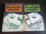 PE ARIPILE VANTULUI - MARGARET MITCHELL 2 VOLUME