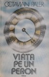 Viata pe un peron &ndash; Octavian Paler