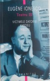 Teatru, vol. III. Victimele datoriei. Amadeu. Tabloul &ndash; Eugene Ionesco