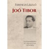 Jo&oacute; Tibor - Essz&eacute;monogr&aacute;fia (Ferenczi L&aacute;szl&oacute;) - Carte Maghiara, Eseuri, Filozofie, 2022