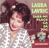 Laura Lavric - Tare-mi Place Ca Să Joc, CD