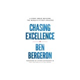 Chasing Excellence: A Story about Building the World&#039;s Fittest Athletes