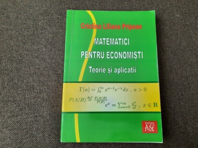 Matematici pentru economisti Teorie si aplicatii Cristina Liliana Pripoae 10/0 foto