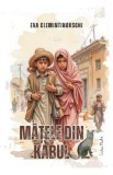 Matele din Kabul - Eva Clemintinovschi