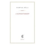 A k&aacute;poszt&aacute;skert - Hamvas B&eacute;la