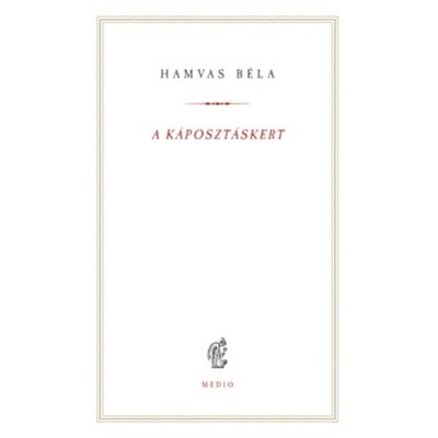 A k&amp;aacute;poszt&amp;aacute;skert - Hamvas B&amp;eacute;la foto
