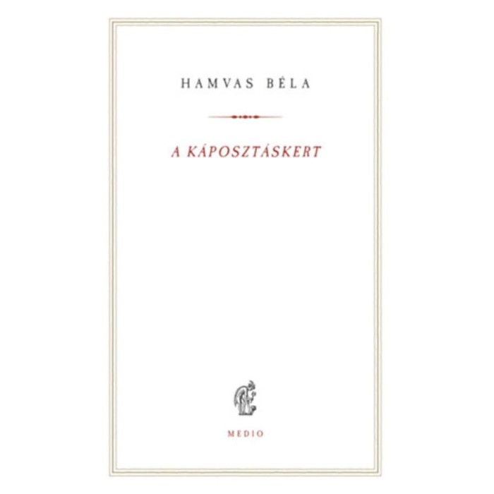 A k&aacute;poszt&aacute;skert - Hamvas B&eacute;la