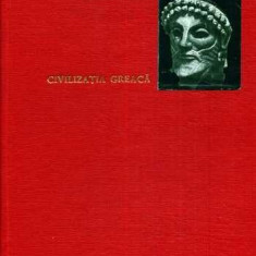 Andre Bonnard - Civilizația greacă ( vol. I )