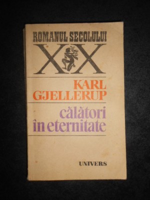 KARL GJELLERUP - CALATORI IN ETERNITATE foto