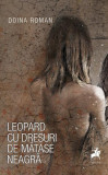 Leopard cu dresuri de mătase neagră - Paperback brosat - Doina Roman - Tracus Arte