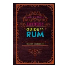 Curious Bartender's Guide to Rum