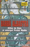 BARBA ALBASTRA. GILLES DE RAIS SI AMURGUL EVULUI MEDIU-ERNESTO FERRERO