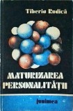Tiberiu Rudica - Maturizarea personalitatii