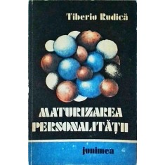 Tiberiu Rudica - Maturizarea personalitatii