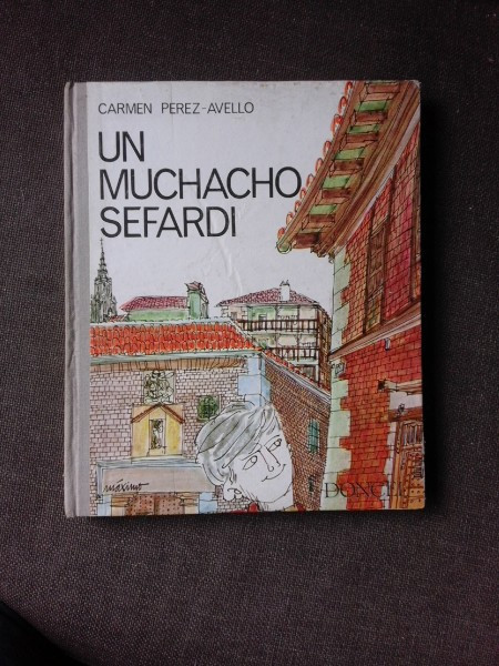 UN MUCHACHO SEFARDI - CARMEN PEREZ AVELLO (CARTE IN LIMBA SPANIOLA)