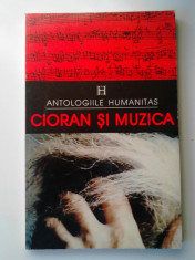 CIORAN SI MUZICA (Ed. Humanitas) foto