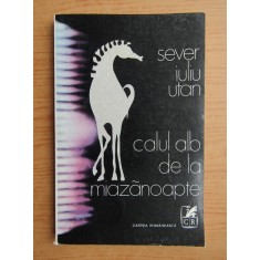 Sever Iuliu Utan - Calul alb de la miazanoapte