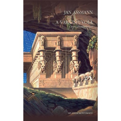A var&amp;aacute;zsfuvola - Opera &amp;eacute;s miszt&amp;eacute;rium - Opera &amp;eacute;s miszt&amp;eacute;rium - Jan Assmann foto
