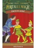 Cumpara ieftin Emotii pe scena. Seria Portalul Magic. Nr. 21. Editia a III-a/Mary Pope Osborne