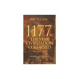 1177 B.C.: The Year Civilization Collapsed: Revised and Expanded