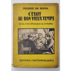 C&#039;etait au bon vieux temps de Pierre de Roma - Bucuresti, 1946