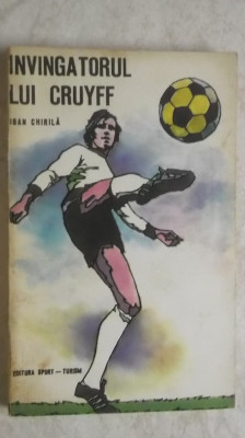 Ioan Chirila - Invingatorul lui Cruyff foto