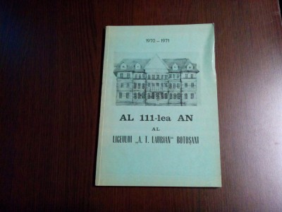 AL 111 -lea AN al Liceului &amp;quot;A. T. LAURIAN&amp;quot; Botosani 1970-1971 - 1971, 87 p. foto