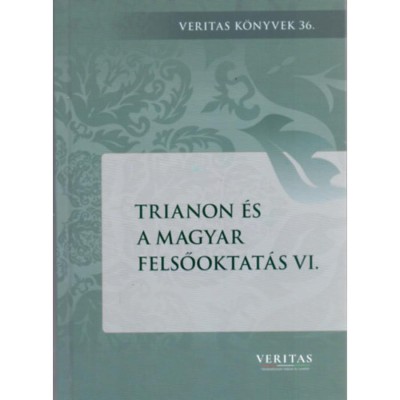 Trianon &amp;eacute;s a magyar felsőoktat&amp;aacute;s VI. - Liget D&amp;aacute;vid ( szerk.) foto