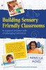 Building Sensory Friendly Classrooms to Support Children with Challenging Behaviors: Using Data and Cognitive Behavioral Therapy to Teach Replacement