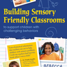 Building Sensory Friendly Classrooms to Support Children with Challenging Behaviors: Using Data and Cognitive Behavioral Therapy to Teach Replacement