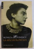 LA APA VAVILONULUI de MONICA LOVINESCU , 2008
