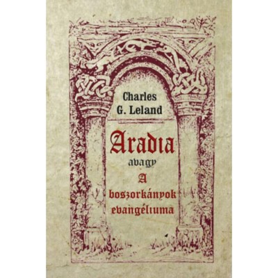 Aradia avagy A boszork&amp;aacute;nyok evang&amp;eacute;liuma - Charles G. Leland foto