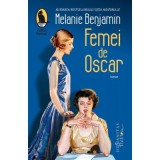 Femei de Oscar - Melanie Benjamin