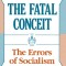 The Fatal Conceit: The Errors of Socialism
