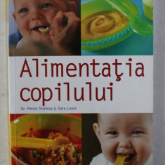 ALIMENTATIA COPILULUI de PENNY STANWAY , SARA LEWIS , 2008