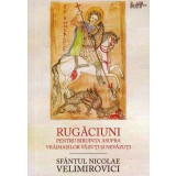 Rugaciuni Pentru Biruinta Asupra Vrajmasilor Vazuti Si Nevazuti, Nicolae Velimirovici - Editura Predania