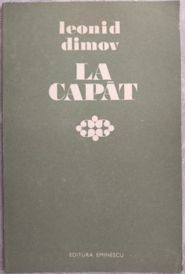 LEONID DIMOV - LA CAPAT (VERSURI - editia princeps, 1974) [tiraj 700 ex.] foto