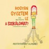 Hogyan győztem le a szek&aacute;l&oacute;mat? - Niels Van Hove