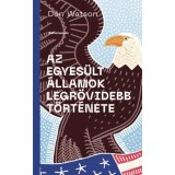 Az Amerikai Egyes&uuml;lt &Aacute;llamok legr&ouml;videbb t&ouml;rt&eacute;nete - Don Watson