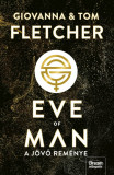 Eve of Man - A j&ouml;vő rem&eacute;nye - Tom Fletcher