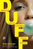 DUFF - desemnata uratica si dolofana din gasca fetelor - Epica