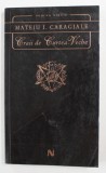 CRAII DE CURTEA - VECHE de MATEIU I. CARAGIALE , 2008