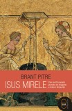 Isus Mirele. Cea mai frumoasa poveste de dragoste a tuturor timpurilor (pdf)