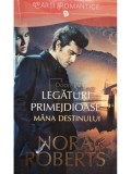Nora Roberts - Legaturi primejdioase - Mana destinului (Editia: 2014)