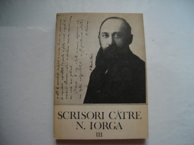 Scrisori catre Nicolae Iorga (vol. III) foto