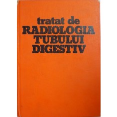 TRATAT DE RADIOLOGIA TUBULUI DIGESTIV de AURELIAN ORDEANU, VOL I 1983