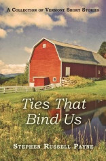 Ties That Bind Us: A Collection of Vermont Short Stories foto