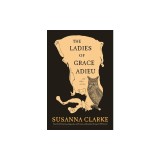 The Ladies of Grace Adieu and Other Stories