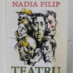 TEATRU de NADIA FILIP , 2009 , DEDICATIE*