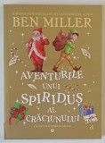 AVENTURILE UNUI SPIRIDUS AL CRACIUNULUI de BEN MILLER , 2024